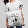 In A World Full Of Princesses Be A Witch Halloween Costume Pillow