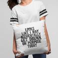 Looks Like I May Accidentally Get Drunk On Purpose Drinking Pillow