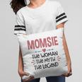 Momsie Grandma Gift Momsie The Woman The Myth The Legend Pillow