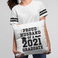 Proud Husband Of A 2021 Graduate School Graduation Wife Grad Pillow