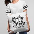 Rockin The Dog Mom And Aunt Life Animal Pillow