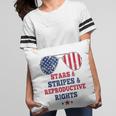 Stars Stripes Reproductive Rights American Flag 4Th Of July Pillow