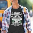 Camping Ist Der Zustand In Dem Der Mensch Camping Kinder Tshirt