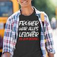 'Früher War Alles Leichte Ich Zum Ediät Fun Kinder Tshirt