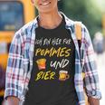 Ich Bin Hier Für Pommes Und Bier Frimes Lover Kinder Tshirt