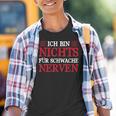 Ich Bin Nichts Für Schwache Nerven Sarcasmus Humor Kinder Tshirt