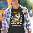 Ich Muss Weg Ich Glaub Mein Lkw Hat Nach Mir Gerufen Kinder Tshirt