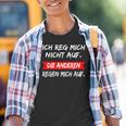 Ich Reg Mich Nicht Auf Die Anderen Rain Mich Auf Kinder Tshirt