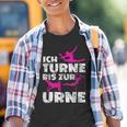 Ich Turne Bis Zur Urne Turnen Kinder Tshirt