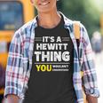 It's A Hewitt Thing You Wouldn't Understand Family Name Youth T-shirt