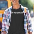 J'ai Pas Ton Temps Youth T-shirt