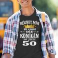 Reichet Mir Die Krone Die Queenist Jetzt 50Th Birthday Kinder Tshirt