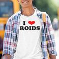 I Love Roids Steroide Kinder Tshirt