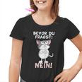 Bevor Du Fragst Nein Katze Ironie Fun Slogan Kinder Tshirt