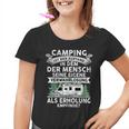 Camping Ist Der Zustand In Dem Der Mensch Camping Kinder Tshirt