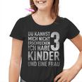 Du Kannst Mich Nicht Erschreckcken Ich Habe 3 Kinder Tshirt