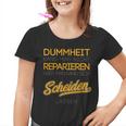 Dummheit Kann Man Nicht Reparieren Glücklich Geschieden Kinder Tshirt