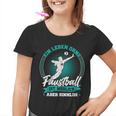 Ein Leben Ohne Faustball Ist Möglichaber Sinnlos Ein Leben Kinder Tshirt