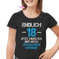 With 'Endlich 18 Jetzt Muss Nur Noch Erwachsen Werden Kinder Tshirt