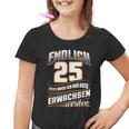 Endlich 25 Nur Noch Arwachsenwerden Geburtsjahr Birthday Kinder Tshirt