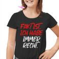 Fact Is Ich Habe Immer Recht Saying Fun Kinder Tshirt