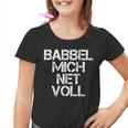 Frankfurt Hessen Babbel Mich Net Full Dialect Kinder Tshirt
