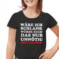 Fun Ich Schlank Würde Das Dich Nur Unnecessary Geil Machen Kinder Tshirt