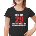 Ich Bin 29 Wie Oft Wollt Ihr Mich Noch Fragen Kinder Tshirt