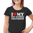 Ich Liebe Meine Heiße Autistische Freundin Ich Herz Meine Gf Mit Autism Kinder Tshirt