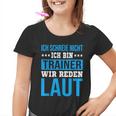 Ich Schreie Nicht Ich Bin Trainer Handball Club Co-Trainer Kinder Tshirt