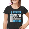 Ich Trink Ouzo Was Trinkst Du So Greece Schnaps Ouzo Kinder Tshirt