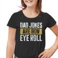 Papa Witze Are How Eye Roll Lustig Alles Gute Zumatertag Kinder Tshirt