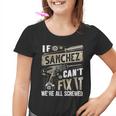 Sanchez Family Name If Sanchez Can't Fix It Youth T-shirt