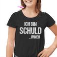 Sarcasm Ich Bin Schuld Kinder Tshirt