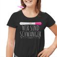 Wir Sind Pregnancy I Pregnancy Test Wir Werden Eltern Kinder Tshirt