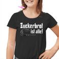 Zuckerbret Ist Alle Zuckerbret Ist Aus Kinder Tshirt