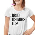 Brudi Brudi Bruder Bro Muss Weg Rap Fan Kinder Tshirt