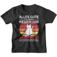 Alles Gute Für Dein Neue Job Zum Job Farewell S Kinder Tshirt