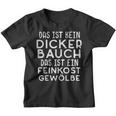 Das Ist Kein Dicker Bauch Ein Feinkost Gewölbe Kinder Tshirt