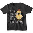 Eiersucht Man Nicht Eierhabman Egg Is Not Eggs Had Man Farm Chick Kinder Tshirt