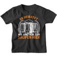 Er Heiratet Wir Sind Nur Zum Saufen Hier Bier Party German Kinder Tshirt