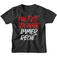 Fact Is Ich Habe Immer Recht Saying Fun Kinder Tshirt