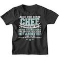 Auch Der Beste Chef Ist Nur So Gut Seine Mitarbeiter Kinder Tshirt