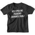 Ich Spee Fluend Dummes Zeug Kinder Tshirt