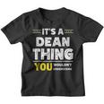 It's A Dean Thing You Wouldn't Understand Family Name Youth T-shirt