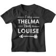 Jede Thelma Braucht Eine Louise Die Zu Besten Freunden Passt Kinder Tshirt