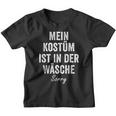 My Kostume Ist In Der Wäsche Sorry Carnival Costume Kinder Tshirt