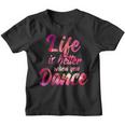 Life Is Better When You Dance Ballet Dancer Kinder Tshirt