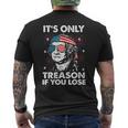 4Th Of July Only Treason If You Lose George Washington Men's T-shirt Back Print