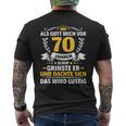 70 Jahre Als Gott Mich Vor 70 Jahre Haben 70Th Birthday S T-Shirt mit Rückendruck